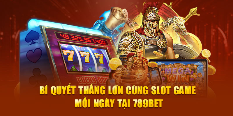 Slot Game Đa Dạng Và Hấp Dẫn Trên 789Bet