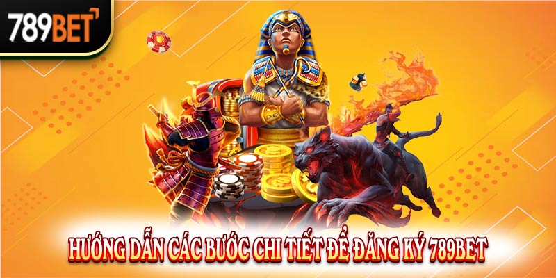 Đăng Ký 789BET - Hướng Dẫn Chi Tiết Các Bước Mở Tài Khoản