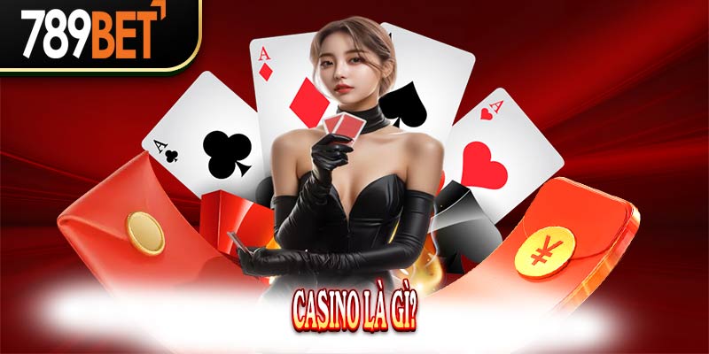 Trải Nghiệm Chơi Casino Đỉnh Cao Trên Hệ Thống 789Bet